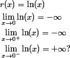  \\ \begin{aligned} \\ & r(x)=\ln (x) \ \\ & \lim _{x \rightarrow 0} \ln (x)=-\infty \ \\ & \lim _{x \rightarrow 0^{+}} \ln (x)=-\infty \ \\ & \lim _{x \rightarrow 0^{-}} \ln (x)=+\infty ? \\ \end{aligned} \\ 